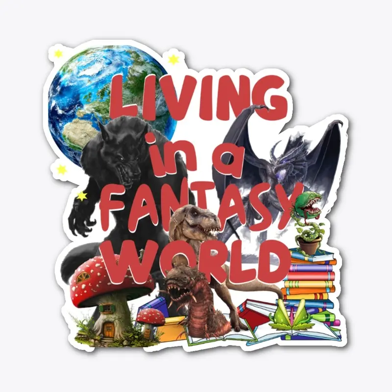 Living in a Fantasy